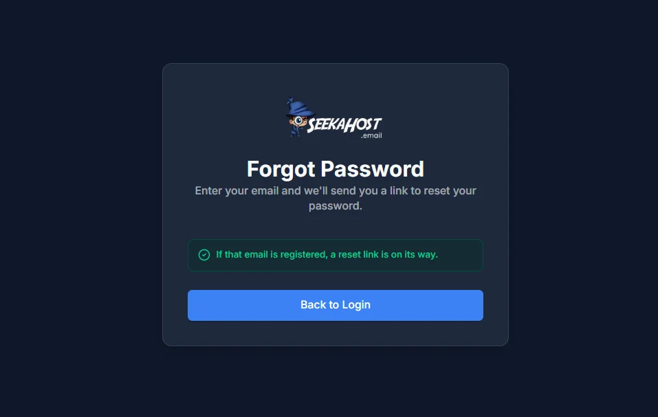 The Forgot Password page after submitting, showing "If that email is registered, a reset link is on its way."
